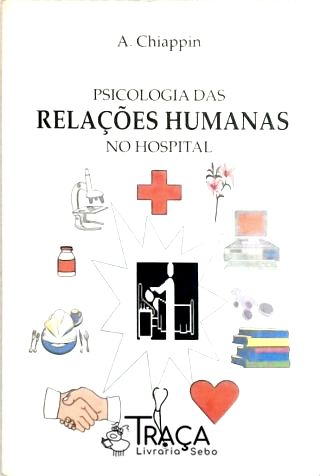 Psicologia das Relações Humanas No Hospital