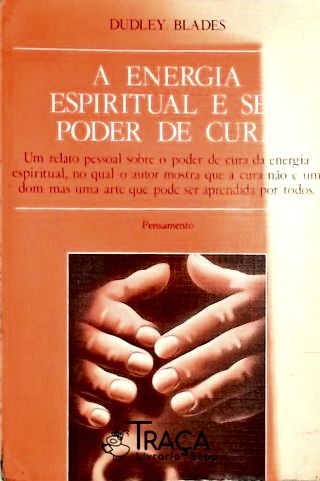 A Energia Espiritual e Seu Poder de Cura