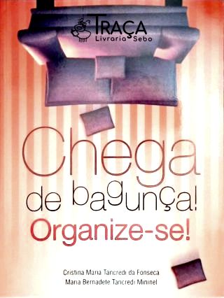 Chega de Bagunça. Organize-se