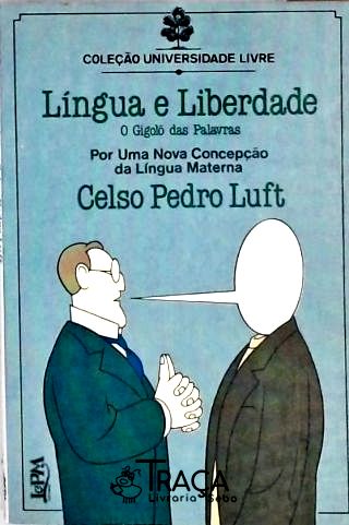 Língua e Liberdade (o Gigolô das Palavras)