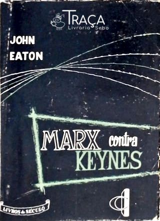 Marx Contra Keynes