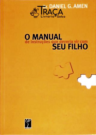 O Manual de Instruções Que Deveria Vir com Seu Filho