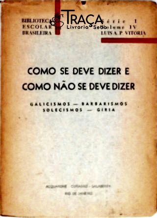 Como Se Deve Dizer e Como Não Se Deve Dizer - Vol. 4