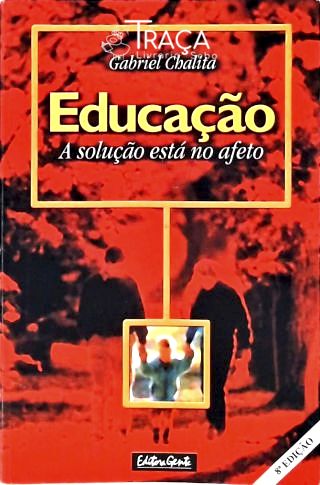 Educação - A Solução Está No Afeto