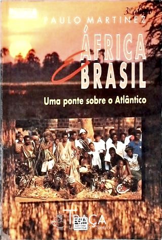 África e Brasil - Uma Ponte Sobre o Atlântico