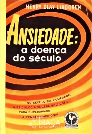 Ansiedade - a Doença do Século