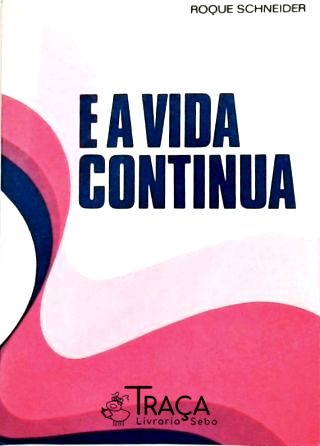 E a Vida Continua