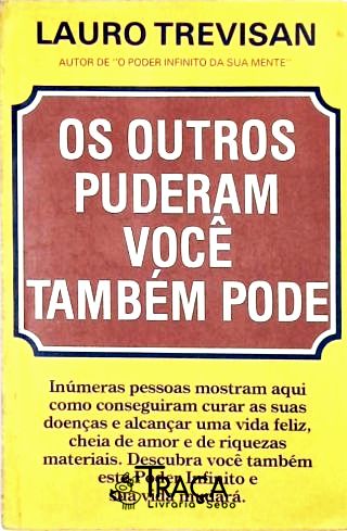 Os Outros Puderam Você Também Pode
