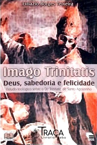 Imago Trinitatis - Deus Sabedoria e Felicidade