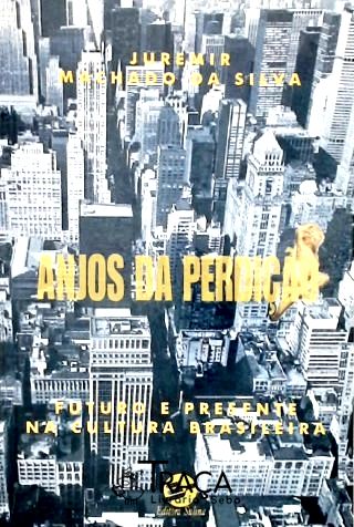 Anjos Da Perdição - Futuro E Presente Da Cultura Brasileira