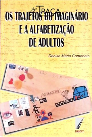 Os Trajetos do Imaginário e a Alfabetização de Adultos