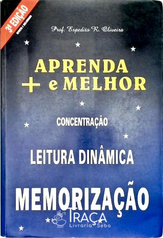 Aprenda Mais e Melhor - Concentração, Leitura Dinâmica, Memorização
