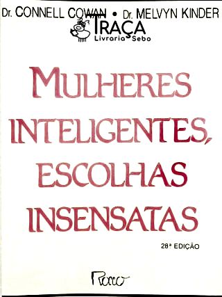 Mulheres Inteligentes, Escolhas Insensatas