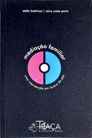 Mediação Familiar - Uma Intervenção Em Busca Da Paz