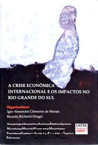 A Crise Econômica Internacional e os Impactos No Rio Grande do Sul