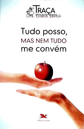 Tudo Posso, Mas Nem Tudo Me Convém