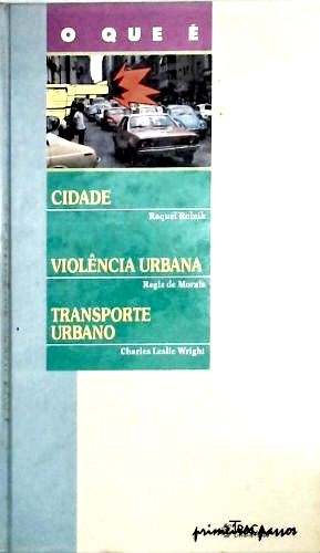 O que é Cidade - Violencia Urbana - Transporte Urbano