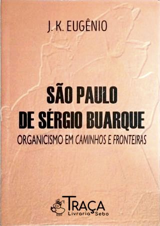 São Paulo de Sérgio Buarque - Organicismo em Caminhos e Fronteiras