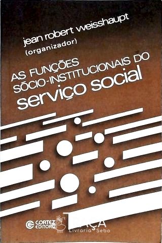 As Funções Sócio-Institucionais Do Serviço Social