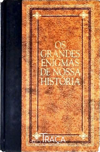 Os Grandes Enigmas de Nossa História - Guerras