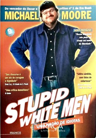 Stupid White Men - Uma Nação de Idiotas
