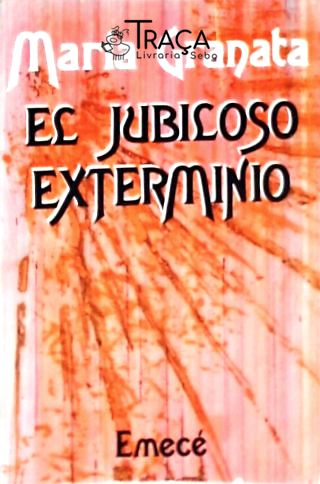 El Jubiloso Exterminio