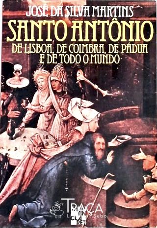 Santo Antonio De Lisboa de Coimbra de Pádua e de Todo Mundo