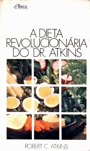 A Dieta Revolucionária do Dr. Atkins