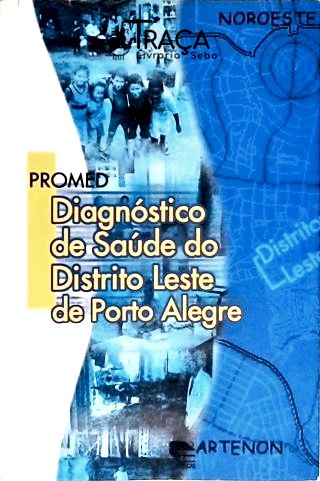 Diagnostico de Saude do Distrito de Porto Alegre
