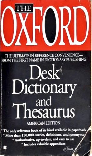 The Oxford Desk Dictionary And Thesaurus