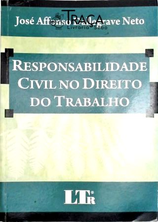 Responsabilidade Civil No Direito do Trabalho