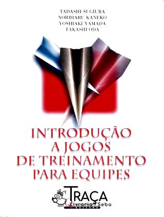 Administração: Recursos Humanos. Treinamento de Equipes-Jogos. Grupos de Trabalho. Pessoal e Treinam