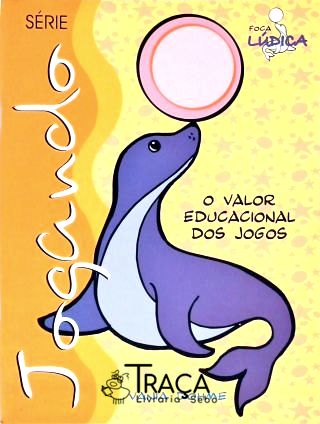 Jogando - Valor Educacional dos Jogos