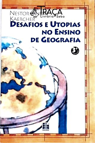 Desafios e Utopias No Ensino de Geografia