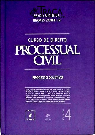 Curso de Direito Processual Civil - Vol. 4