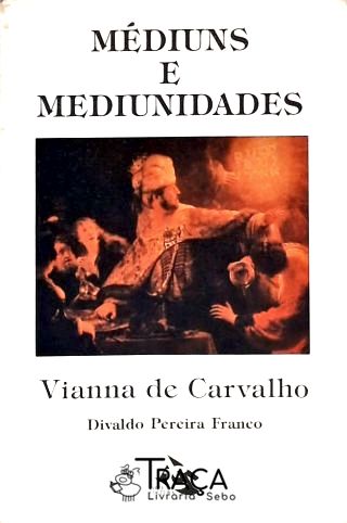 Médiuns e Mediunidades