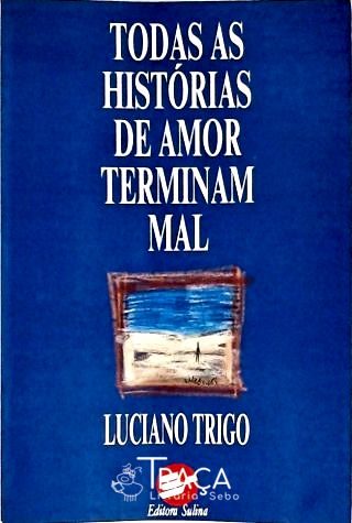 Todas As Histórias De Amor Terminam Mal