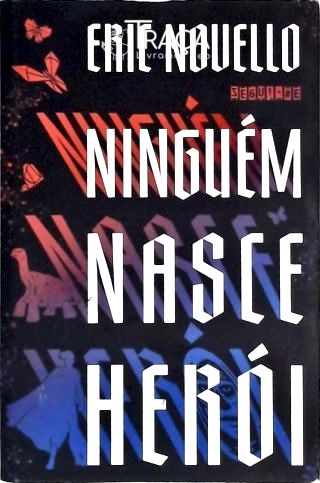 Ninguém Nasce Herói