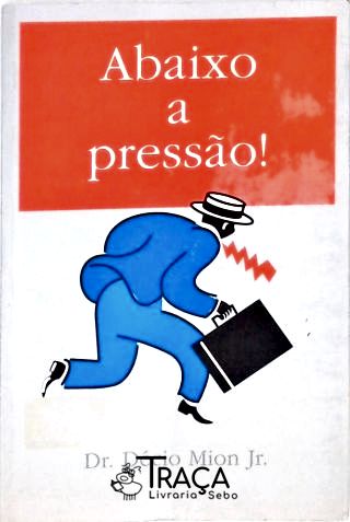 Abaixo a Pressão!