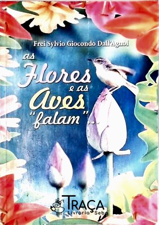 As Flores e as Aves falam