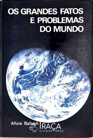 Os Grandes Fatos e Problemas do Mundo