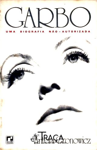 Garbo - Uma Biografia Não Autorizada