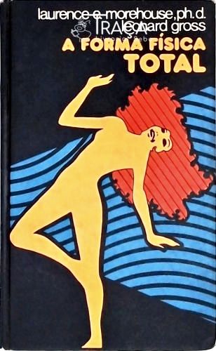 A Forma Física Total - em 30 Minutos por Semana