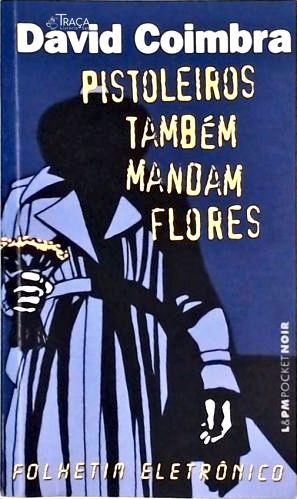 Pistoleiros Também Mandam Flores
