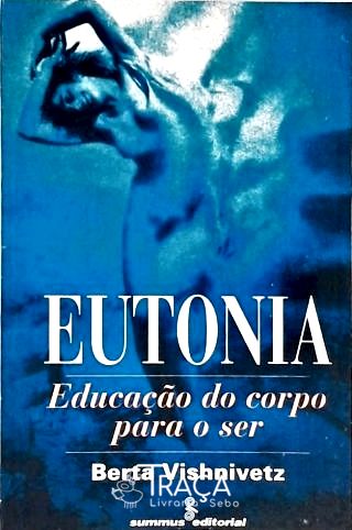 Eutonia - Educação do Corpo para o Ser
