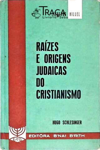 Raízes e Origens Judaicas do Cristianismo