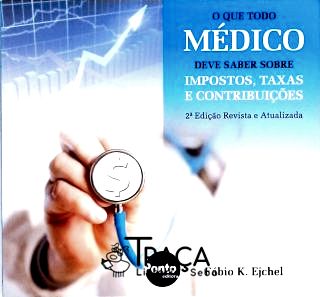 O Que Todo Médico Deve Saber Sobre Impostos, Taxas e Contribuições