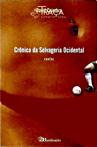 Crônica Da Selvageria Ocidental