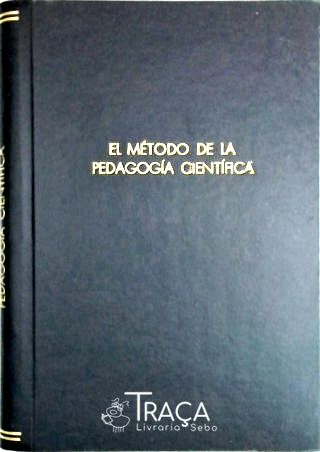 El Método de La Pedagogía Científica