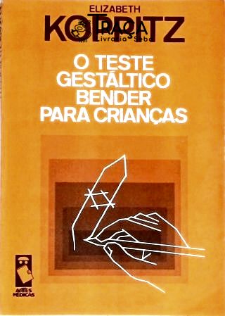 O Teste Gestáltico Bender para Crianças